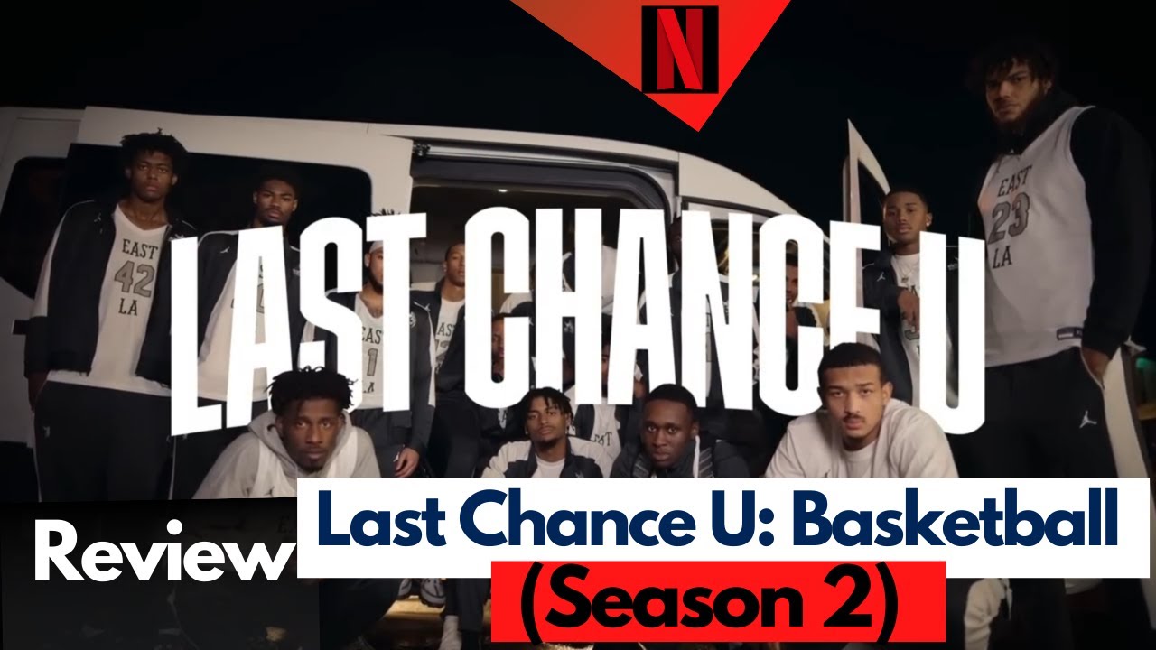 Last Chance U Basketball (Season 2) Review Netflix