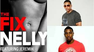 Nelly feat  Jeremih -The Fix