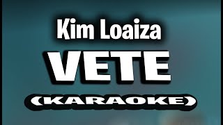 Kim Loaiza - VETE (KARAOKE - INTRUMENTAL)