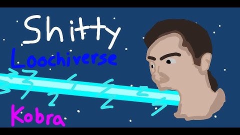 [Showcase] Shitty Loochiverse by Kobra456