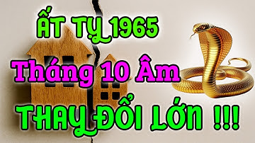 THAY ĐỔI LỚN CẦN BIẾT! Gia Đạo Ất Tỵ 1965 Tháng 10 Âm 2025