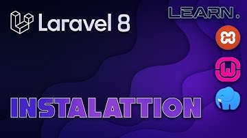 LARAVEL 8 (INSTALLATION) - Xampp, Wamp & Laragon. | LEARN.