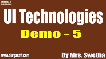 UI Technologies tutorials || Demo - 5 || by Mrs. Swetha On 28-01-2022 @9PM IST