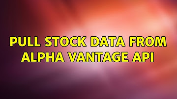 Pull Stock Data from Alpha Vantage API (2 Solutions!!)