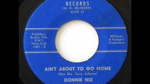 Donnie Nix - Ain't about to go home