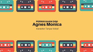 Agnes Monica - Pernikahan Dini (Karaoke Tanpa Vokal)