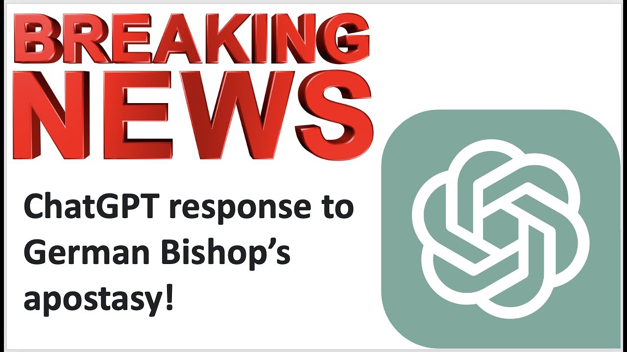 ChatGPT response to German Bishop’s apostasy!