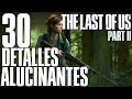 30 DETALLES ALUCINANTES de THE LAST OF US Parte 2