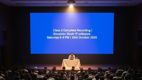 Class 3 Complete Recording | Governor Sindh IT Initiative | Saturday 6-9 PM | 25th October 2025