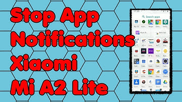 How to Stop App Notifications on the Xiaomi Mi A2 Lite Phone