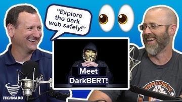ChatGPT For The Dark Web? Meet DarkBERT! | Technado Ep. 309