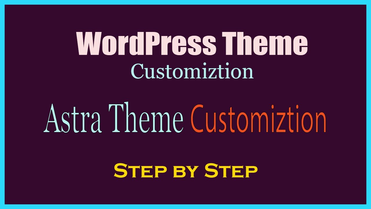 WordPress Theme Customization | Astra Theme Customization Bangla ...