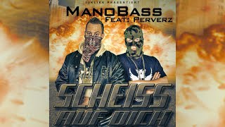 Perverz &amp; Mano Bass - Scheiss Auf Dich Snippet