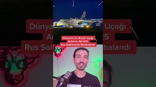 Dünyanın En Büyük Uçağı Antonov An-225 Bombalandı