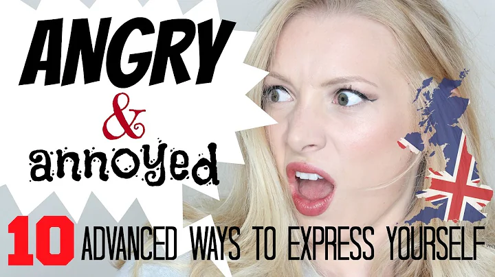 10 ADVANCED ways to say ANGRY or ANNOYED | Advance...