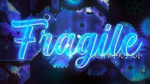 Fragile 100% (Extreme Demon) by Endlevel and more!