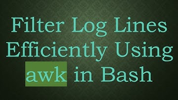 Filter Log Lines Efficiently Using awk in Bash