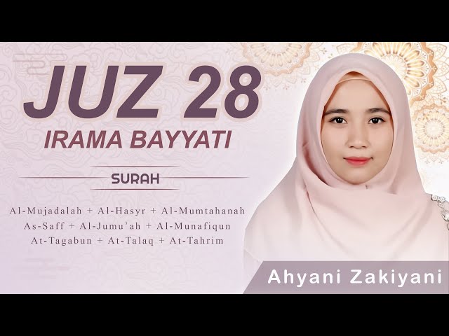Murottal Juz 28 Irama Bayyati Surah Al-Mujadalah – Surah At-Tahrim ( Ahyani Zakiyani ) class=