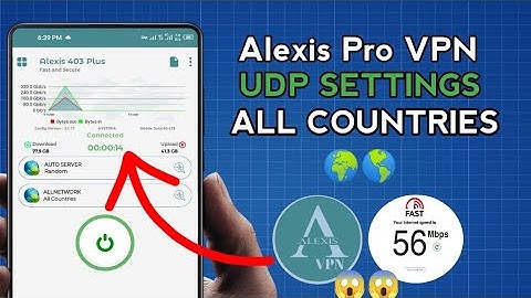 How To Setup Alexis Pro VPN with all Country UDP Settings for Secure Browsing