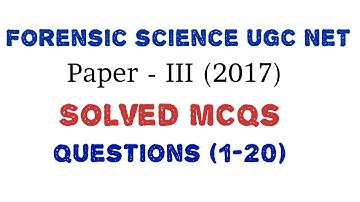Paper - III Forensic science UGC NET | Solved MCQs | Q1 - Q20