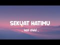 Last Child - Sekuat Hatimu (lirik lagu)