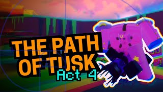 The Path of Tusk - Act 4 // A Bizarre Day Let's Play