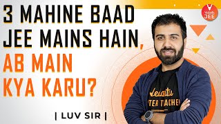 3 Mahine Baad JEE Mains Hain, Ab Main Kya Karu? ? | How to prepare for JEE Mains 2021 | Vedantu JEE