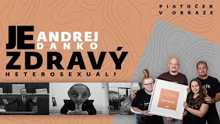 Je Andrej Danko zdravý heterosexuál? (Piatoček v obraze)