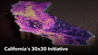 Animated Maps: California&#39;s 30x30 Initiative