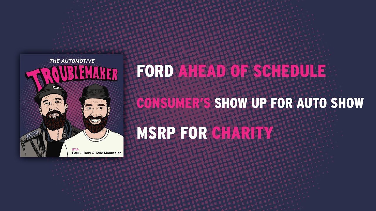 Ford Ahead of Schedule, Consumer’s Show Up for Auto Show, MSRP for Charity