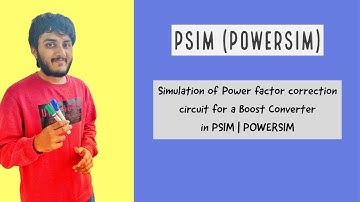 Simulation of Power factor correction circuit for a Boost Converter in PSIM | POWERSIM