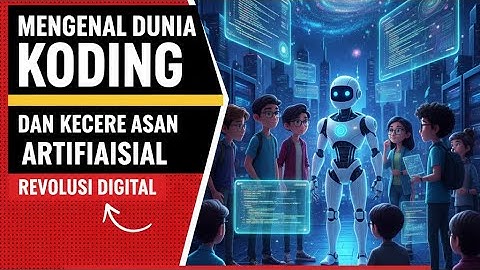“Mengenal Dunia Koding dan Kecerdasan Artifisial: Langkah Awal Menuju Era Digital”