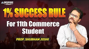 1% Success Rule for 11th Commerce Student –Jo Aaj Start Karega,Wahi Aage Badhega! Prof.Shubham Joshi