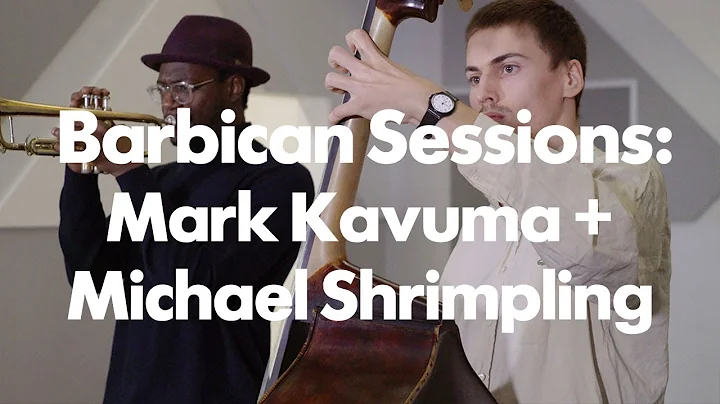 Barbican Sessions: Mark Kavuma & Michael Shrimpling