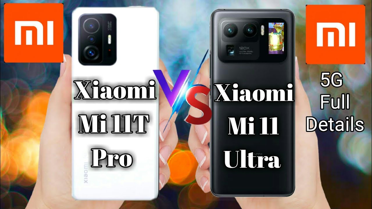 Xiaomi 11T Pro vs. Mi 11 Ultra: Which is right for me? [Video] - 9to5Google