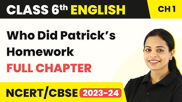 Class 6 English Chapter 1 | Who Did Patrick’s Homework Full Chapter Explanation & Exercise