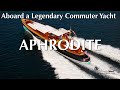 Aboard A Legendary Commuter Yacht - APHRODITE