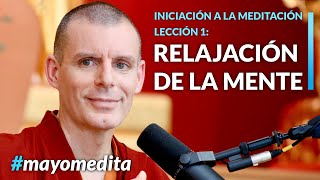 Iniciación a la Meditación | Lama Rinchen Gyaltsen  Sesión 1: Relajación en el cuerpo