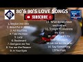 80s  90s love songs