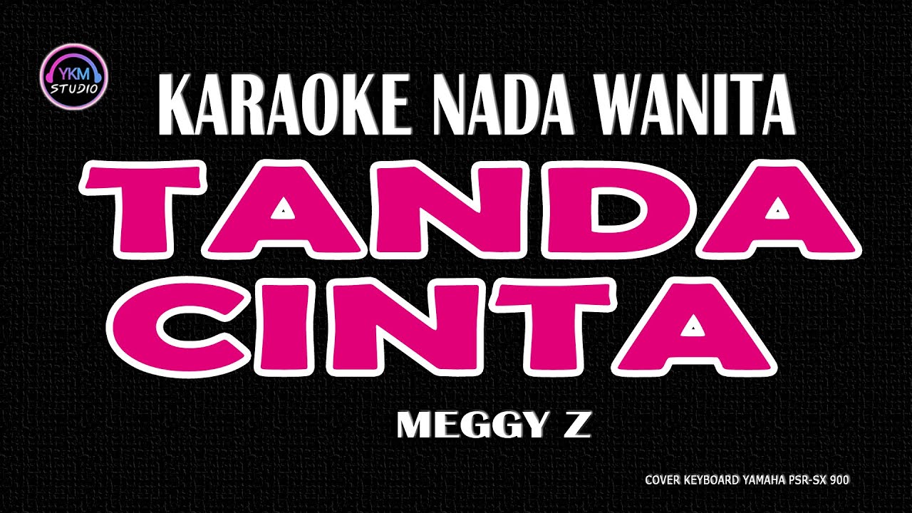 TANDA CINTA - Karaoke Nada Wanita (MEGGY Z )