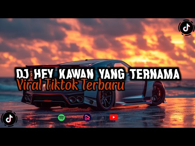 DJ MANGKANYA JANGAN SOMBONG | HEY KAWAN YANG BERNAMA VIRAL TIKTOK 2025
