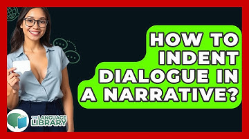 How To Indent Dialogue In A Narrative? - The Language Library