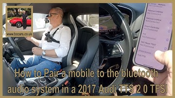 How to Pair a mobile to the bluetooth audio system in a 2017 Audi TTS 2 0 TFSI
