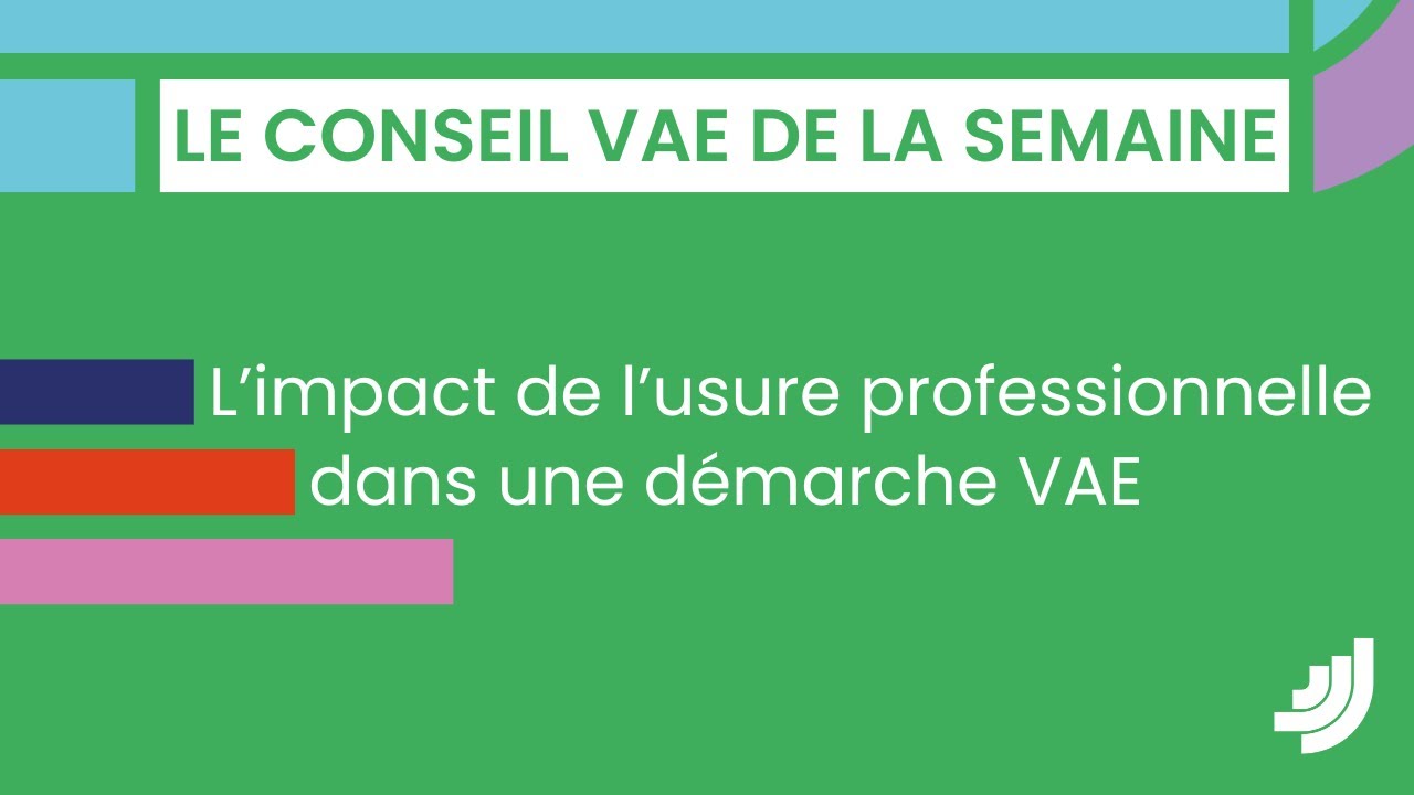 L’impact de l’usure professionnelle dans une démarche VAE