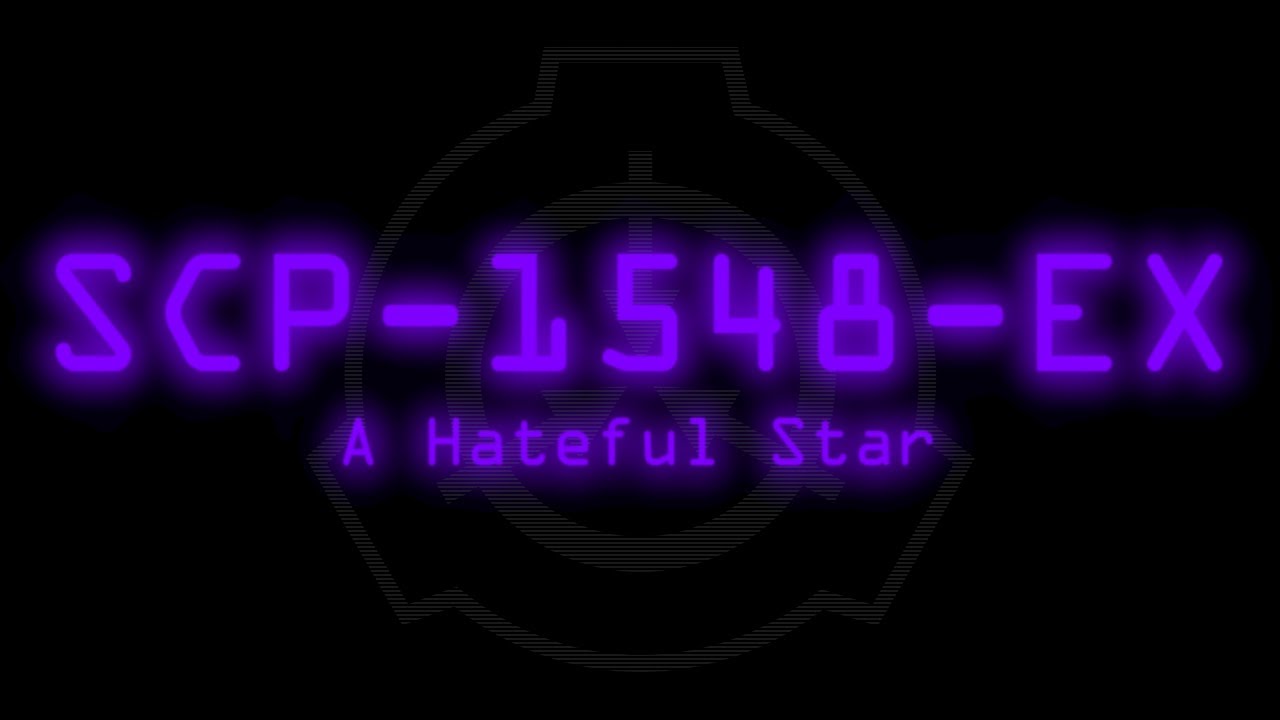 Exploring the SCP Foundation: SCP-1548 - The Star, The Hateful