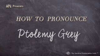 How to Pronounce Ptolemy Grey (Real Life Examples!)