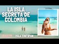 ISLA TINTIPAN  - LA MEJOR PLAYA DE COLOMBIA como llegar desde Cartagena