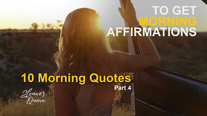 GOOD MORNING QUOTES to Get Morning Affirmations #4...