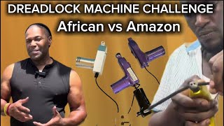 DREADLOCK MACHINE CHALLENGE ￼ AFRICAN vs Amazon # viral video 