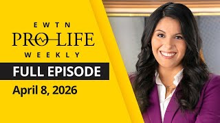 EWTN Pro-Life Weekly | Full EPISODE | Wednesday, April 8, 2026